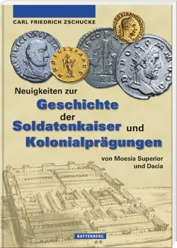 Neuigkeiten zur Geschichte der Soldatenkaiser und Kolonialprägungen von Moesia Superior und Dacia - Cover