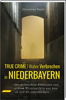 True Crime | Wahre Verbrechen in Niederbayern - Cover